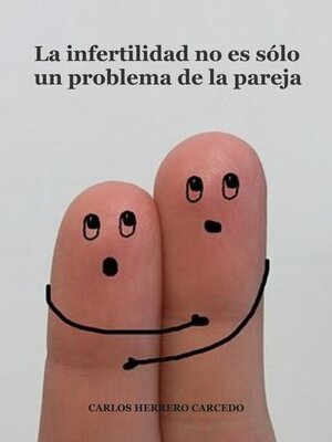 cover image of La Infertilidad No Es Sólo Un Problema De La Pareja